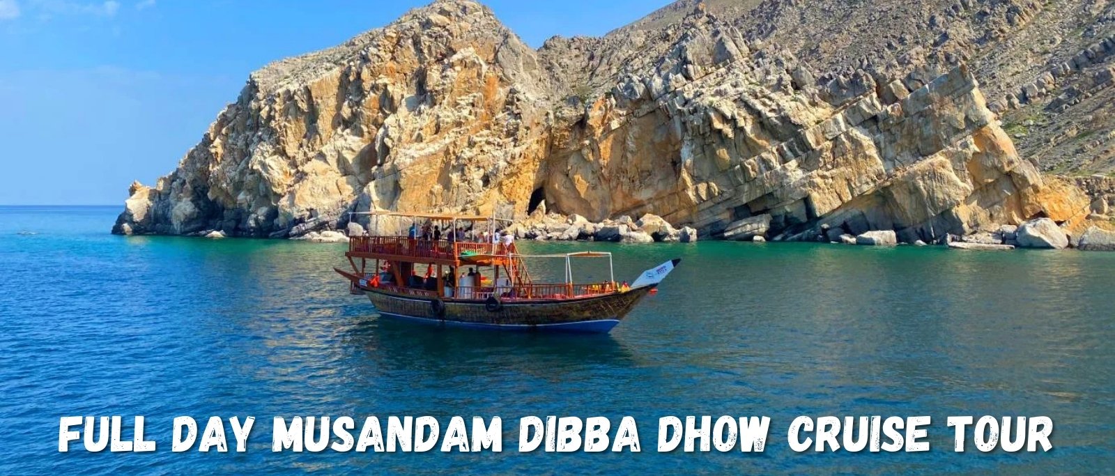 Full Day Musandam Dibba Dhow Cruise Tour