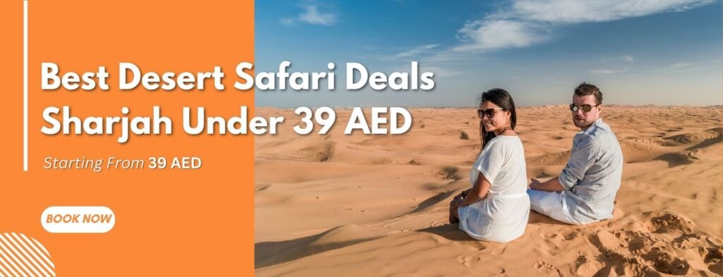 Best Desert Safari Deals Sharjah Under 39 AED